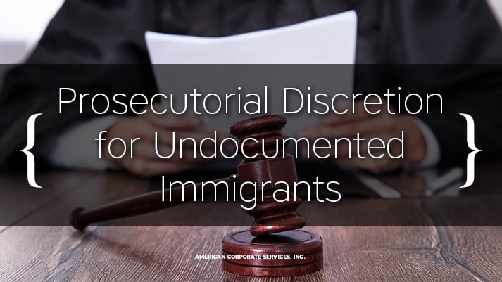 Prosecutorial Discretion for Undocumented Immigrants