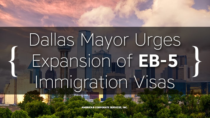 Dallas Mayor Urges Expansion of EB-5 Immigration Visas