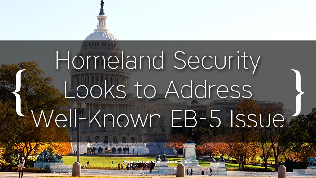 Homeland-Security-Looks-to-Address-Well-Known-EB-5-Issuey