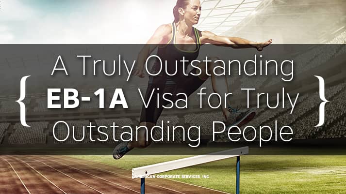 EB-1A: A Truly Outstanding Visa for Truly Outstanding People