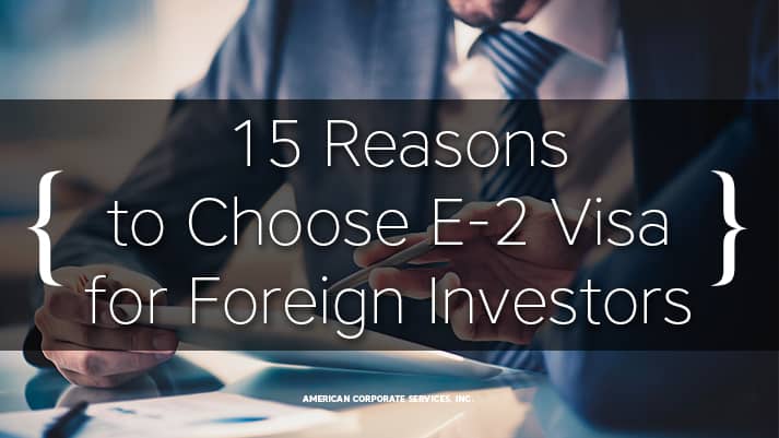 15+ Reasons the E-2 May Be Better than the EB-5 for Some Investors