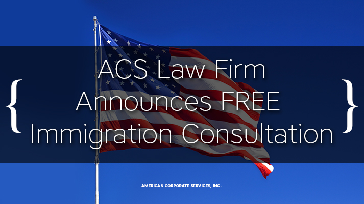 ACS Law Firm Announces FREE Immigration Consultations