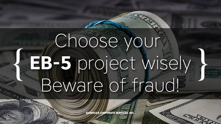 How to choose the project for EB-5 investments? Beware of scams & fraud!