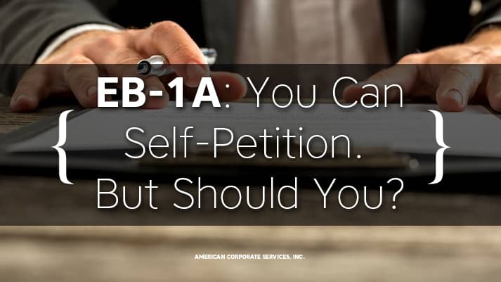 EB-1A: You Can Self-Petition. But Should You?