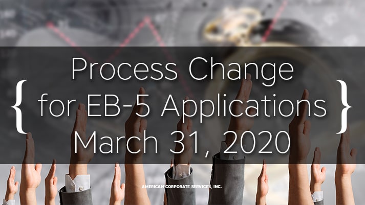 USCIS Announces Process Change for EB-5 Applications