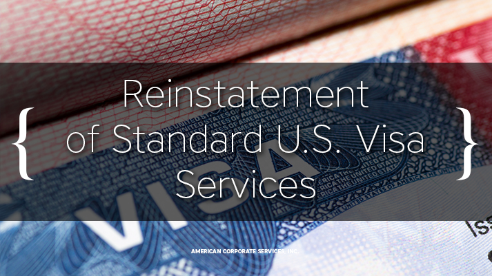 Reinstatement of Standard Visa Services at U.S. Embassies and Consulates