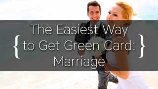 The Easiest Way to Get Green Card: Marriage