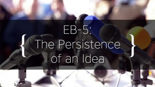 EB-5: The Persistence of an Idea