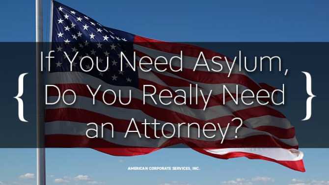 If You Need Asylum, Do You Really Need an Attorney?