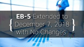 EB-5 Extended to December 7, 2018 with No Changes