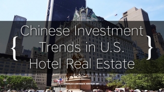Chinese Investment Trends in U.S. Hotel Real Estate