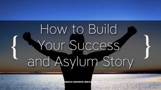 How to Build Your Success and Asylum Story