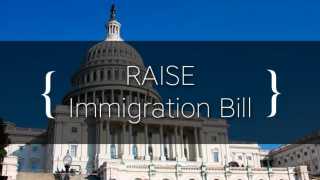 What You Need to Know About the RAISE Immigration Bill