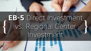 EB-5 Direct Investment vs. Regional Center Investment