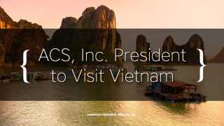 ACS, Inc. President to Visit Vietnam