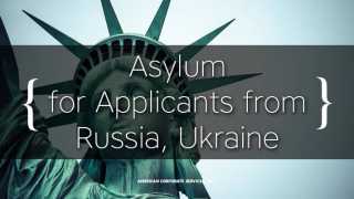 Asylum for Applicants from Russia, Ukraine