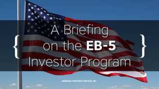 A Briefing on the EB-5 Investor Program
